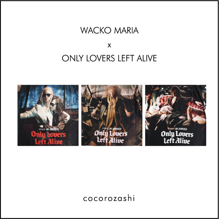 WACKO MARIA×ONLY LOVERS LEFT ALIVE | コラボアイテム発売のご案内[2021.4.3] – cocorozashi
